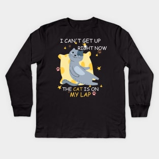 i cant get up right now the cat is on my lap Kids Long Sleeve T-Shirt